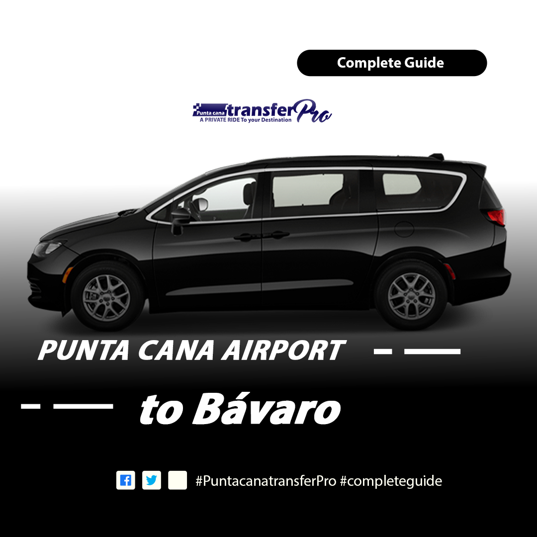 Punta Cana Airport to Bávaro: Transfer Times, Costs & Best Routes Explained